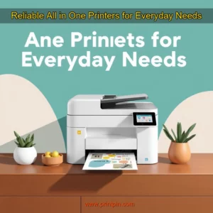 Read more about the article Reliable All  in  One Printers for Everyday Needs