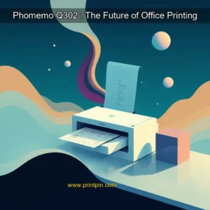 Read more about the article Phomemo Q302 : The Future of Office Printing
