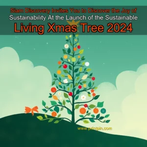Read more about the article Siam Discovery Invites You to Discover the Joy of Sustainability At the Launch of the Sustainable Living Xmas Tree 2024