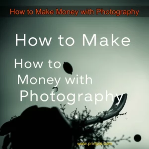 Read more about the article How to Make Money with Photography