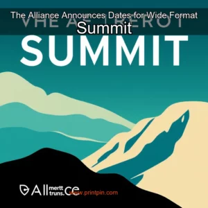 Read more about the article The Alliance Announces Dates for Wide  Format Summit