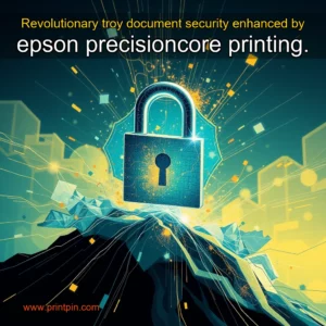 Read more about the article Revolutionary troy document security enhanced by epson precisioncore printing.