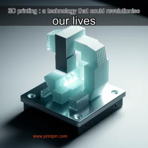 Read more about the article 3D printing : a technology that could revolutionise our lives