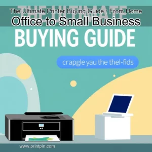 Read more about the article The Ultimate Printer Buying Guide : From Home Office to Small Business