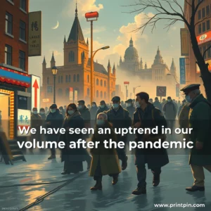 Read more about the article We have seen an uptrend in our volume after the pandemic