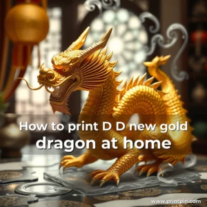 Read more about the article How to print D  D new gold dragon at home