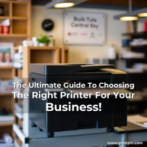 Read more about the article The Ultimate Guide To Choosing The Right Printer For Your Business!