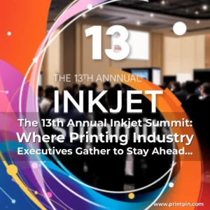 Artistic representation for The 13th Annual Inkjet Summit: Where Printing Industry Executives Gather to Stay Ahead of the Curve