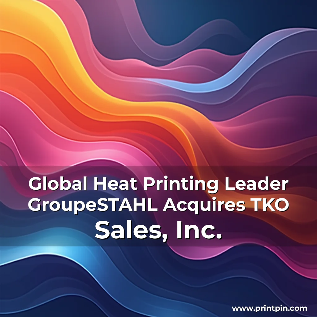 Read more about the article Global Heat Printing Leader GroupeSTAHL Acquires TKO Sales, Inc.
