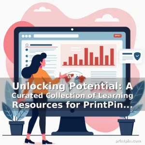 Artistic representation for Unlocking Potential: A Curated Collection of Learning Resources for PrintPin Enthusiasts and Beyond