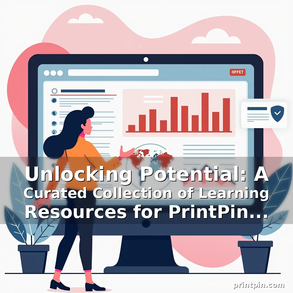 Read more about the article Unlocking Potential: A Curated Collection of Learning Resources for PrintPin Enthusiasts and Beyond