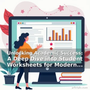 Read more about the article Unlocking Academic Success: A Deep Dive into Student Worksheets for Modern Learning