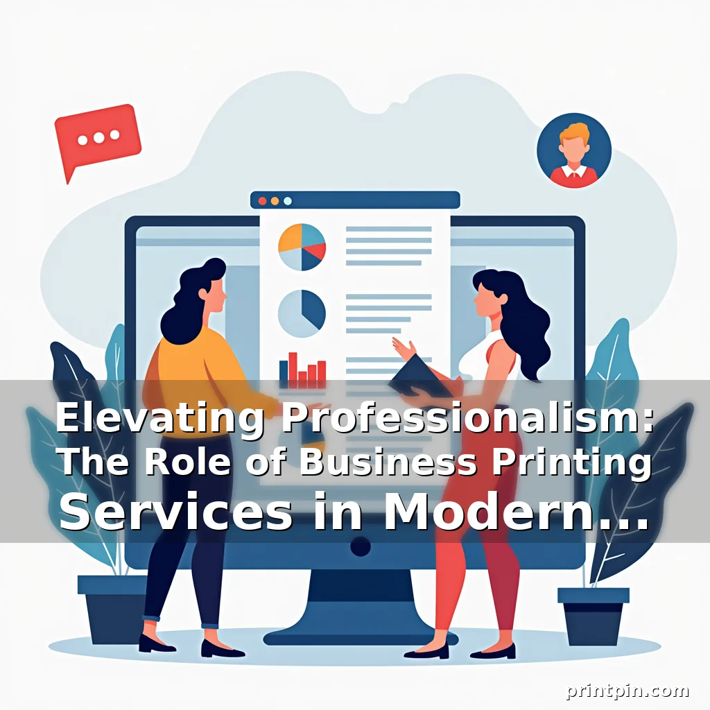 Read more about the article Elevating Professionalism: The Role of Business Printing Services in Modern Enterprises