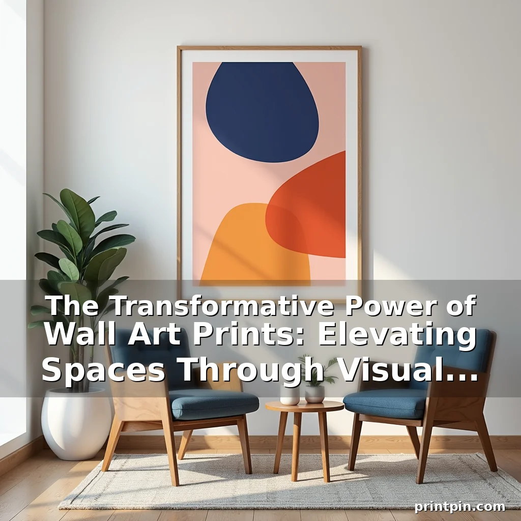 Read more about the article The Transformative Power of Wall Art Prints: Elevating Spaces Through Visual Storytelling