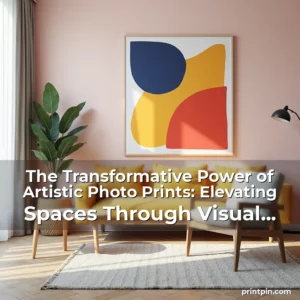 Artistic representation for The Transformative Power of Artistic Photo Prints: Elevating Spaces Through Visual Storytelling