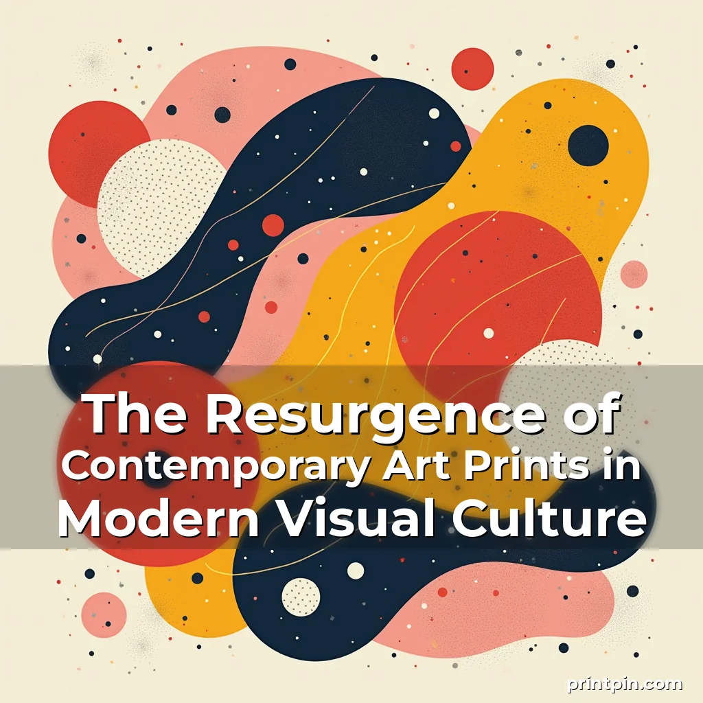 Read more about the article The Resurgence of Contemporary Art Prints in Modern Visual Culture