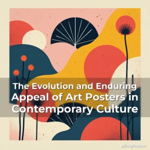 Artistic representation for The Evolution and Enduring Appeal of Art Posters in Contemporary Culture